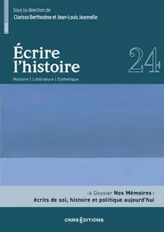 Écrire l'histoire 24 - Nos Mémoires : écrits de soi, histoire et politique aujourd'hui