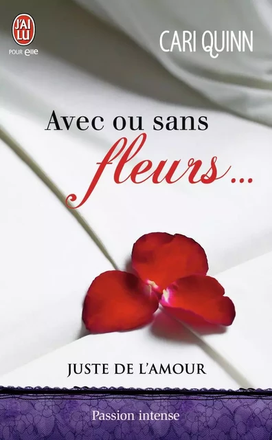 Avec ou sans fleurs... - Cari Quinn - J'AI LU