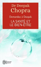 Demandez à Deepak - La santé et le bien-être