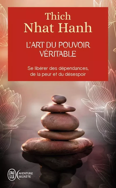 L'art du pouvoir véritable - Thich Nhat Hanh - J'AI LU