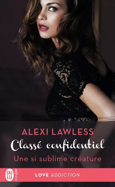 Une si sublime créature - Alexi Lawless - J'AI LU