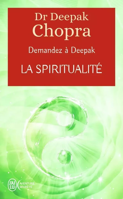 Demandez à Deepak - La spiritualité - Deepak Chopra - J'AI LU