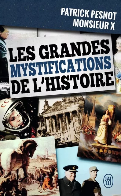 Les grandes mystifications de l'histoire - Patrick Pesnot,  Monsieur X - J'AI LU