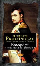 Une enquête de Sébastien Cronberg - Bonaparte et la machine infernale