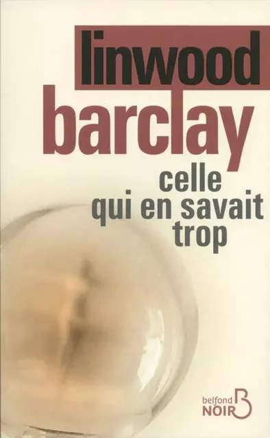 Celle qui en savait trop - Linwood Barclay - Place des éditeurs