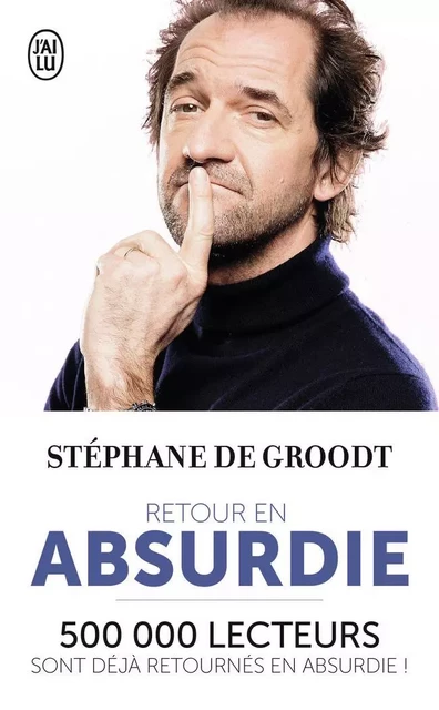 Retour en absurdie - Stéphane De Groodt - J'AI LU