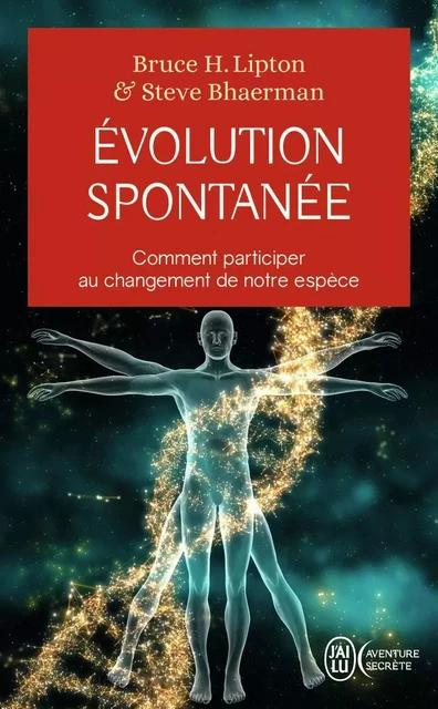 Évolution spontanée - Steve Bhaerman, Bruce H. Lipton - J'AI LU