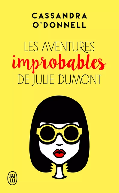 Les aventures improbables de Julie Dumont - Cassandra O'Donnell - J'AI LU