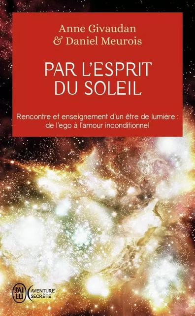 Par l'esprit du Soleil - Daniel Meurois, Anne Givaudan - J'AI LU