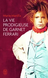 La vie prodigieuse de Garnet Ferrari