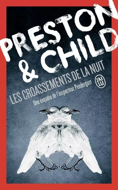 Les croassements de la nuit - Lincoln Child, Douglas Preston - J'AI LU