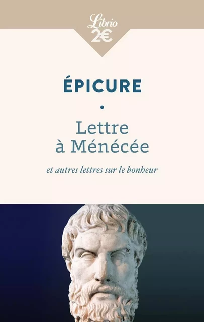 Lettre à Ménécée et autres lettres sur le bonheur -  Épicure - J'AI LU