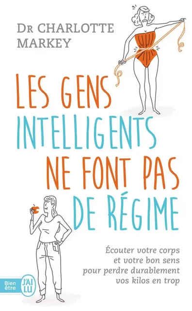 Les gens intelligents ne font pas de régime - Charlotte Markey - J'AI LU