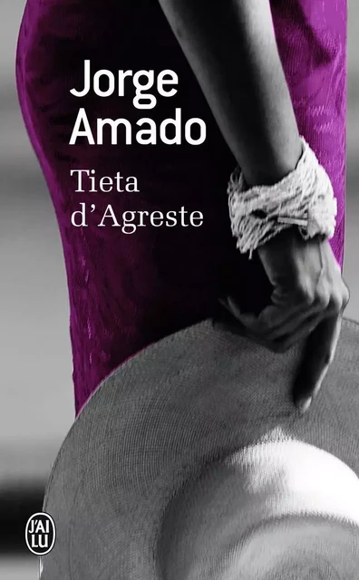 Tieta d'Agreste - Jorge Amado - J'AI LU