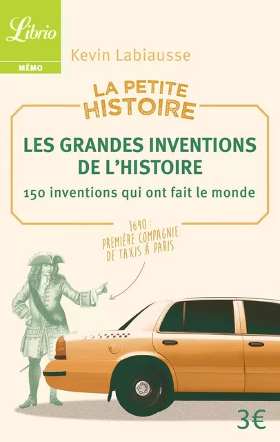 La Petite Histoire : Les Grandes Inventions de l'Histoire - Kevin Labiausse - J'AI LU