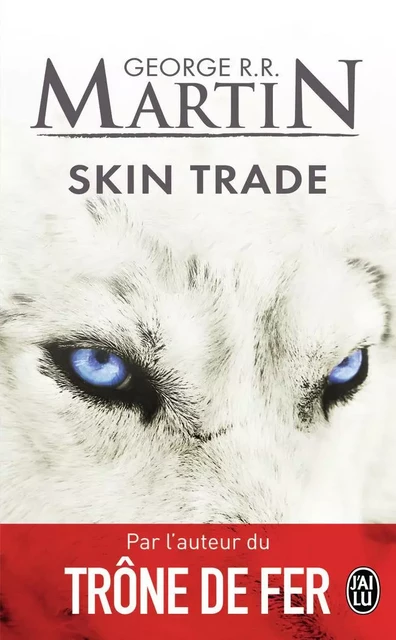 Skin trade - George R.R. Martin - J'AI LU