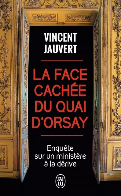 La face cachée du Quai d'Orsay - Vincent Jauvert - J'AI LU