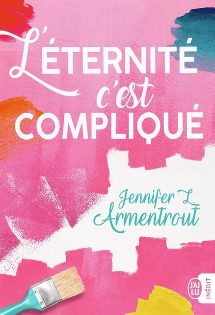 L'éternité, c'est compliqué - Jennifer L. Armentrout - J'AI LU