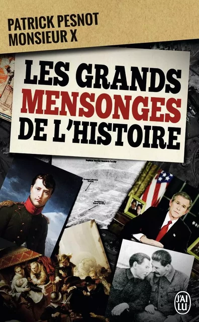 Les grands mensonges de l'histoire - Patrick Pesnot,  Monsieur X - J'AI LU