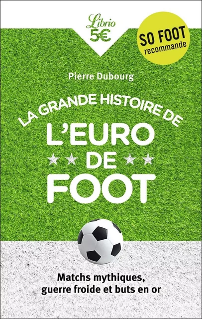 La Grande Histoire de l'Euro de foot - Pierre DUBOURG - J'AI LU