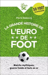 La Grande Histoire de l'Euro de foot