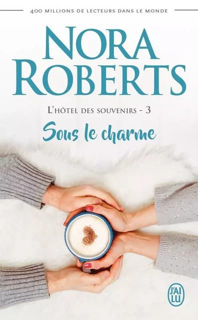 Sous le charme - Nora Roberts - J'AI LU