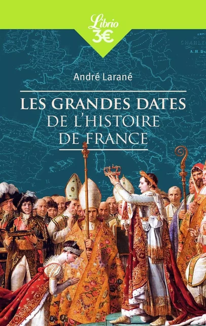 Les grandes dates de l'Histoire de France - André Larané - J'AI LU