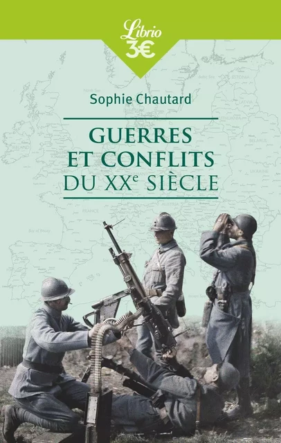 Guerres et conflits du XXᵉ siècle - Sophie Chautard - J'AI LU