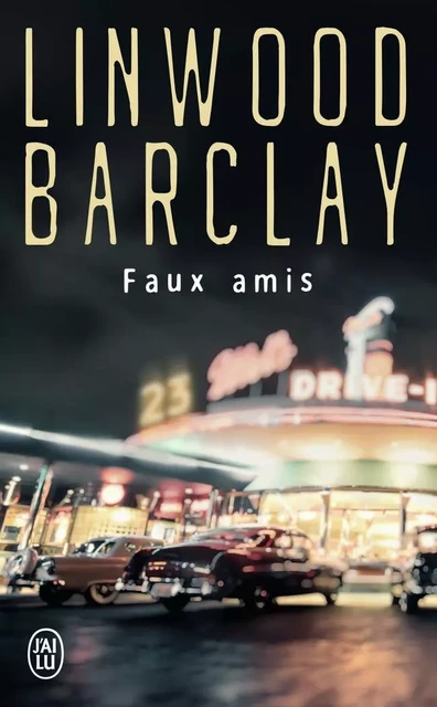 Faux amis - Linwood Barclay - J'AI LU