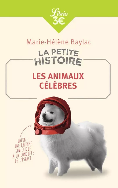 La Petite Histoire : Les animaux célèbres - Marie-Hélène Baylac - J'AI LU