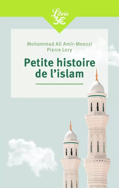 Petite histoire de l'islam - Pierre Lory, Mohammad Ali Amir-Moezzi - J'AI LU