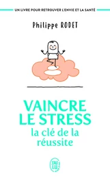 Vaincre le stress : la clé de la réussite