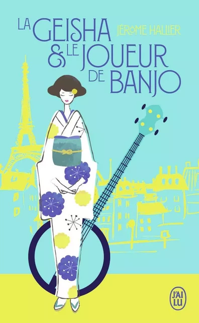 La geisha et le joueur de banjo - Jérôme Hallier - J'AI LU