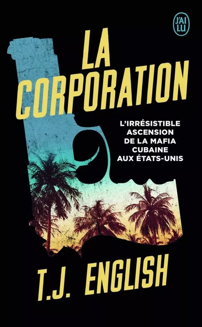 La Corporation - T. J. English - J'AI LU