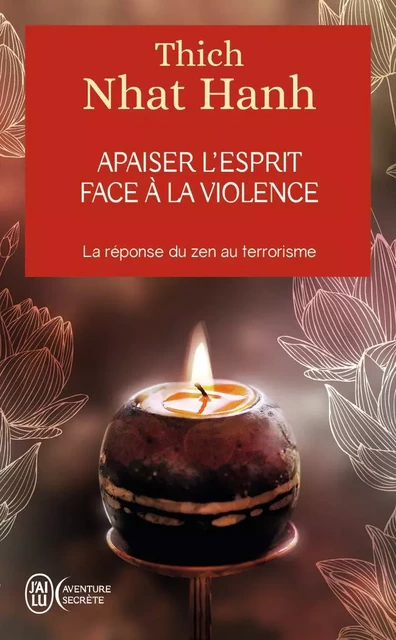 Apaiser l'esprit face à la violence - Thich Nhat Hanh - J'AI LU