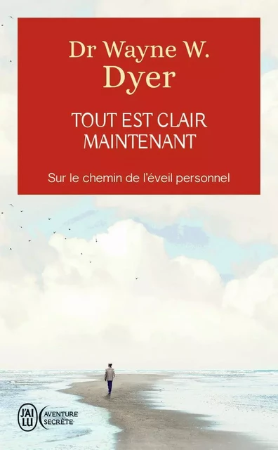 Tout est clair maintenant - Wayne W. Dyer - J'AI LU