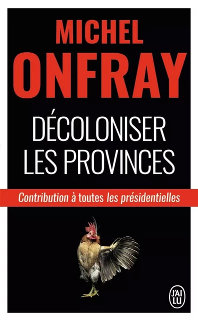 Décoloniser les provinces - Michel Onfray - J'AI LU