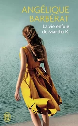 La vie enfuie de Martha K.