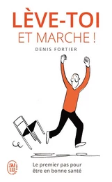 Lève-toi et marche !