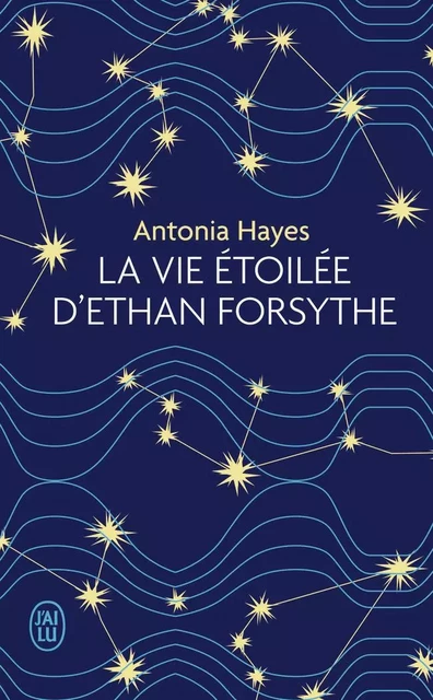 La vie étoilée d'Ethan Forsythe - Antonia Hayes - J'AI LU