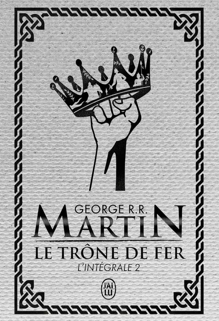 Le trône de fer - George R.R. Martin - J'AI LU