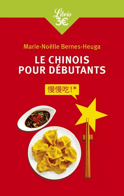 Chinois pour débutants - Marie-Noëlle Bernes-Heuga - J'AI LU