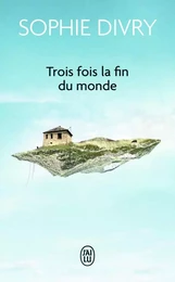 Trois fois la fin du monde