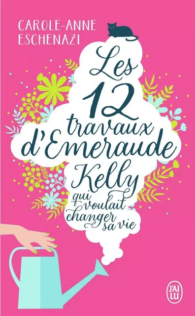 Les douze travaux d'Émeraude Kelly qui voulait changer sa vie - Carole-Anne Eschenazi - J'AI LU