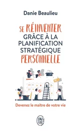 Se réinventer grâce à la planification stratégique personnelle