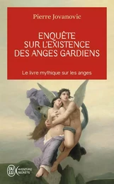 Enquête sur l'existence des anges gardiens