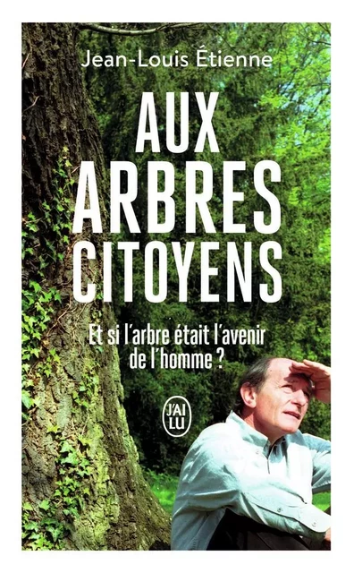 Aux arbres citoyens - Jean-Louis Étienne - J'AI LU