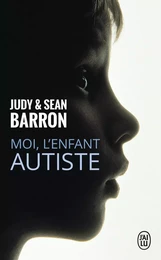 Moi, l'enfant autiste