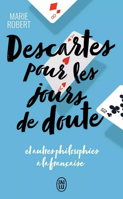 Descartes pour les jours de doute - Marie Robert - J'AI LU