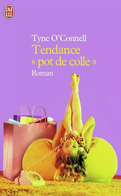 Tendance pot de colle - Tyne O'Connell - J'AI LU